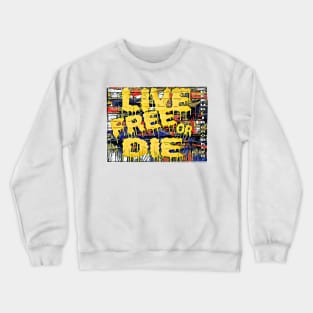 Live Free or Die Crewneck Sweatshirt